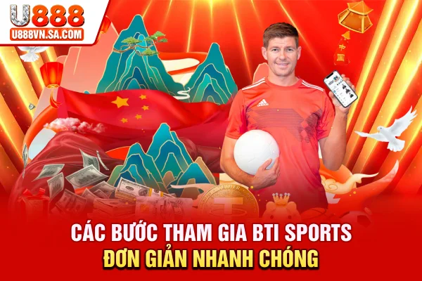 Các bước tham gia BTI Sports đơn giản, nhanh chóng