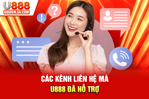 Các kênh liên hệ mà U888 đã hỗ trợ