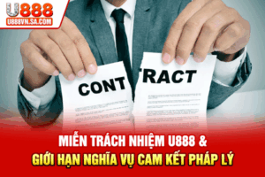 Miễn Trách Nhiệm U888 Và Giới Hạn Nghĩa Vụ Cam Kết Pháp Lý