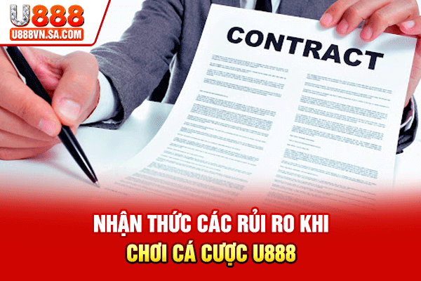 Nhận thức các rủi ro khi chơi cá cược U888